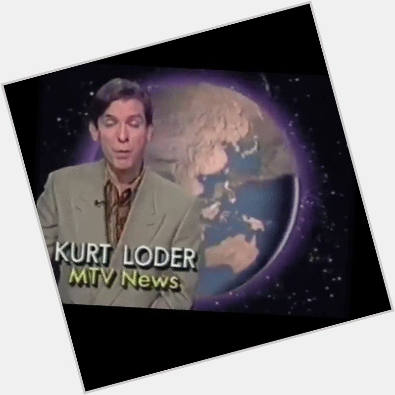 Breaking news: Kurt Loder is 78 today! Happy birthday to him!  