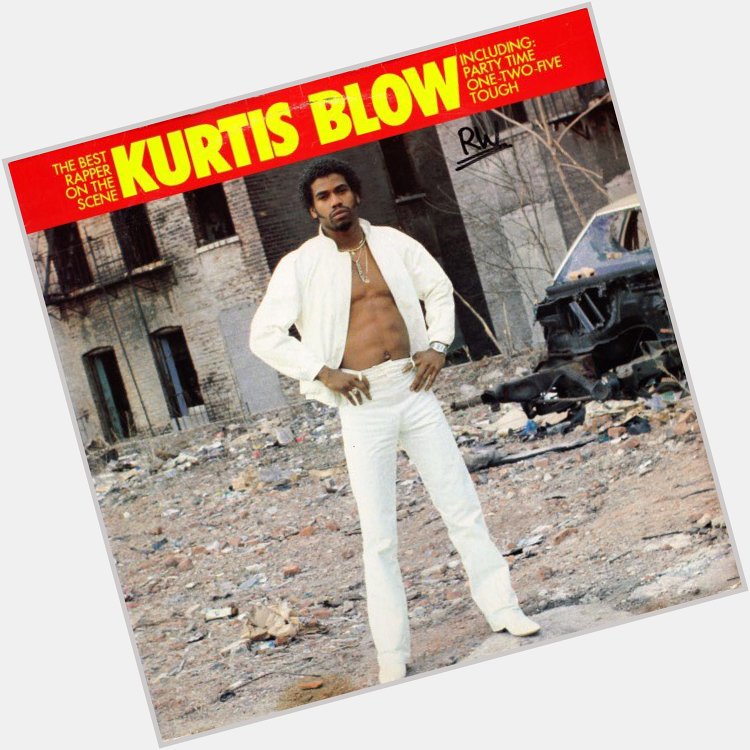 Happy birthday Kurtis Blow, 62! 