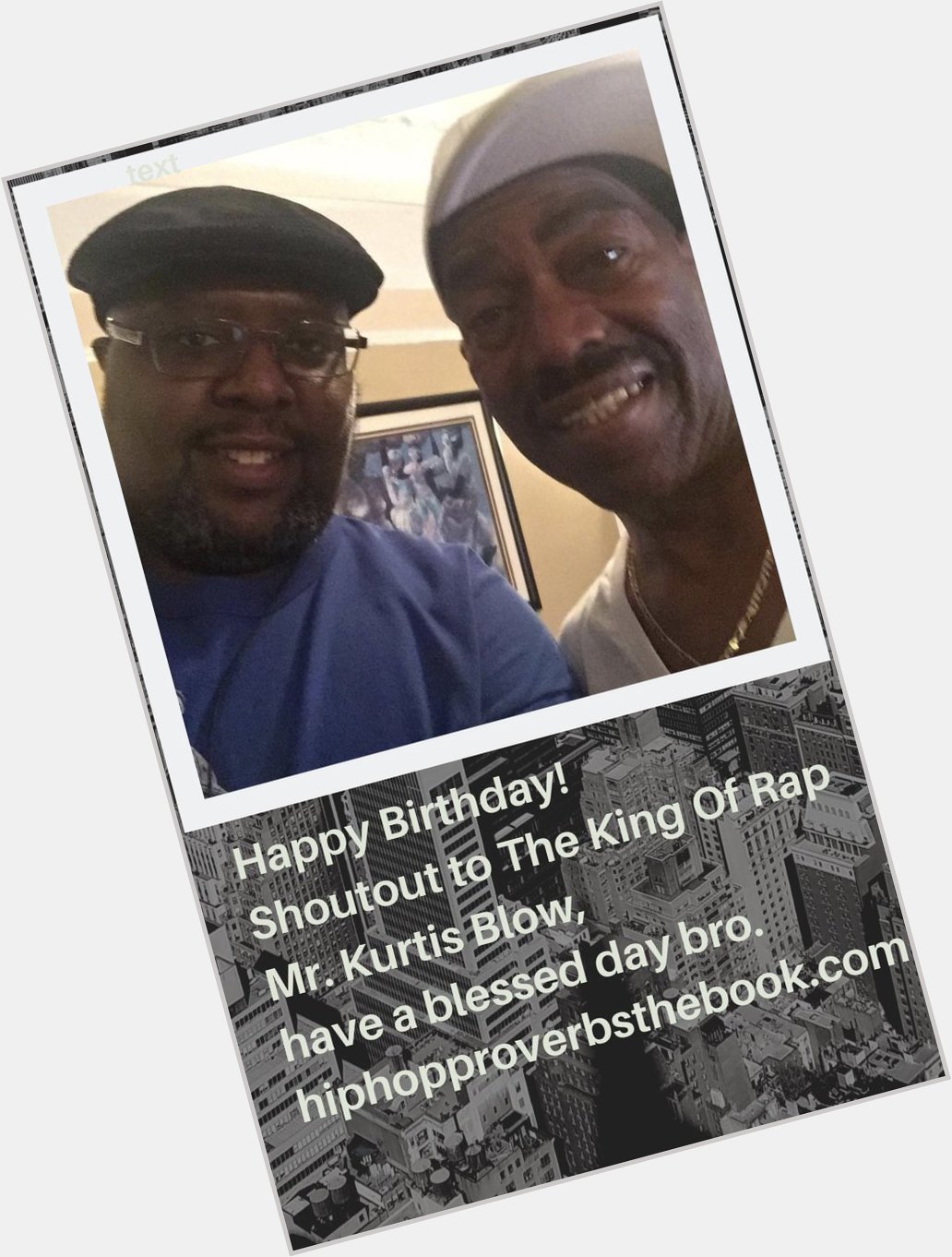 Happy Birthday! Shoutout to The King Of Rap Mr. Kurtis Blow, have a blessed day bro.  