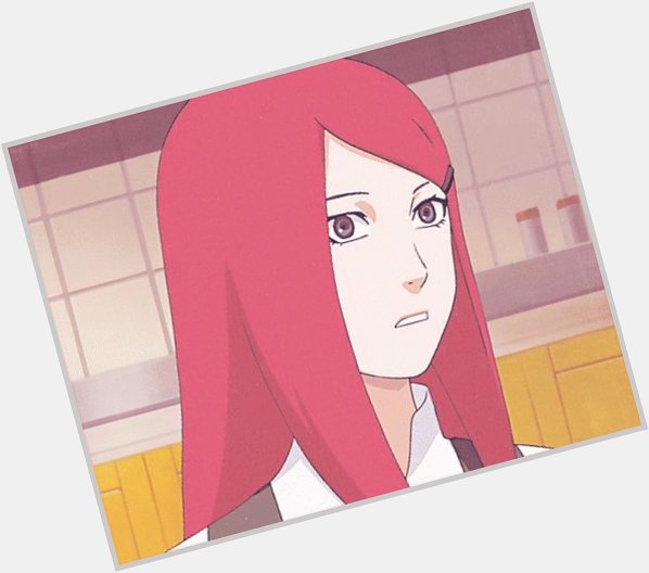   Happy birthday Kushina Uzumaki.   