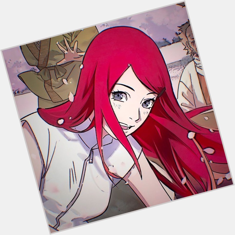 Happy birthday to kushina uzumaki  ,the wife of Minato, mother of naruto uzumaki and grandma of boruto/himawari . 