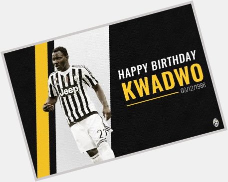 Happy Birthday Kwadwo Asamoah 