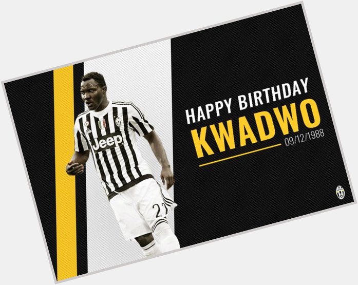 Event:Many happy returns, Asa!: Kwadwo Asamoah is today celebrating his 27th birthday  