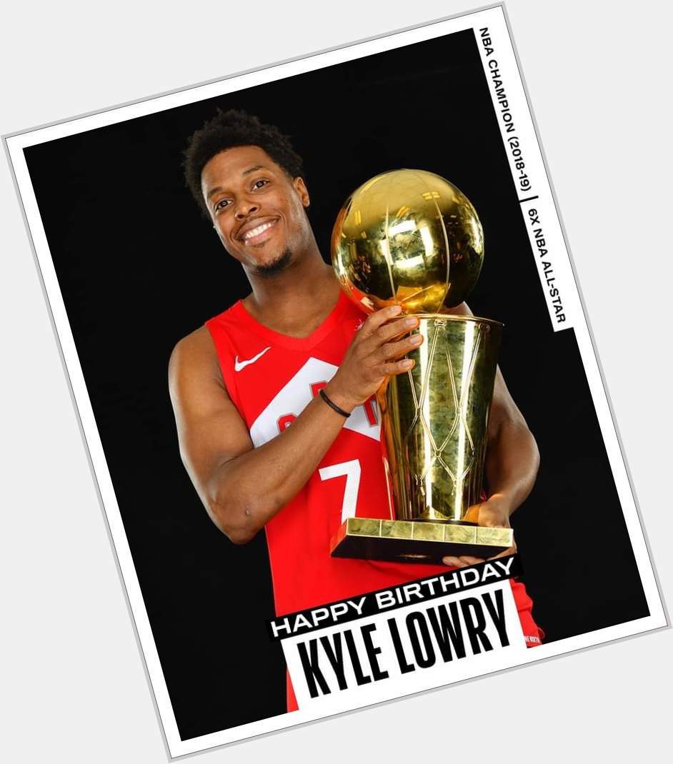 Join us in wishing Kyle Lowry of the Toronto Raptors a HAPPY 35th BIRTHDAY!                               