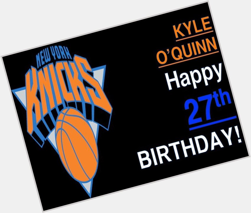 Happy birthday Kyle O\Quinn! | 