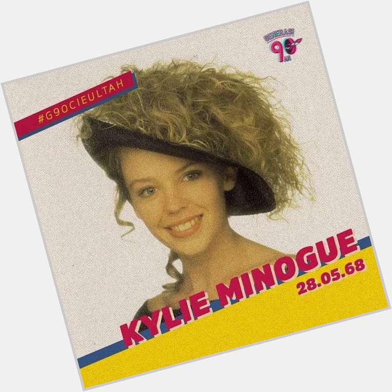 Happy birthday Di sini ada yang pernah ngefans sama Kylie Minogue ngga?  
