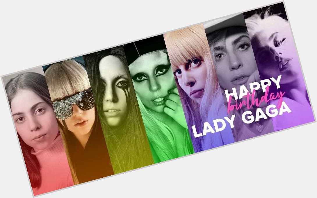 Happy 33rd birthday to the amazing and talented woman, lady gaga 
