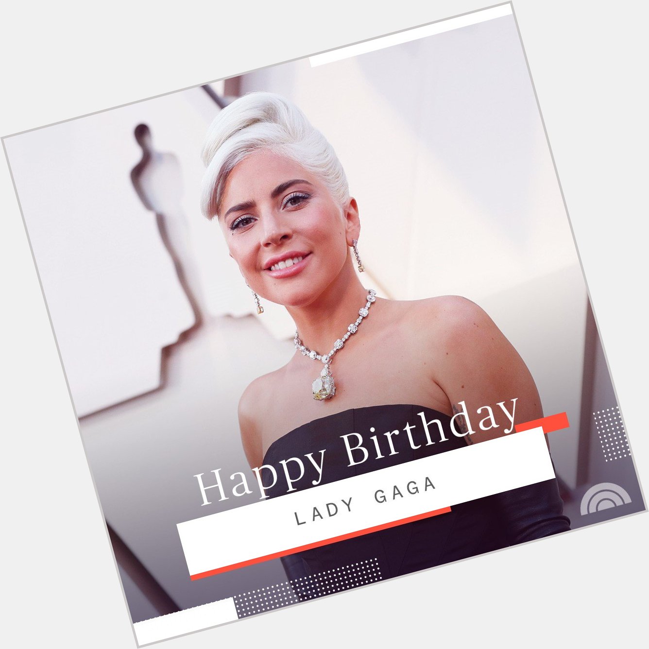 Happy birthday, Lady Gaga! 
