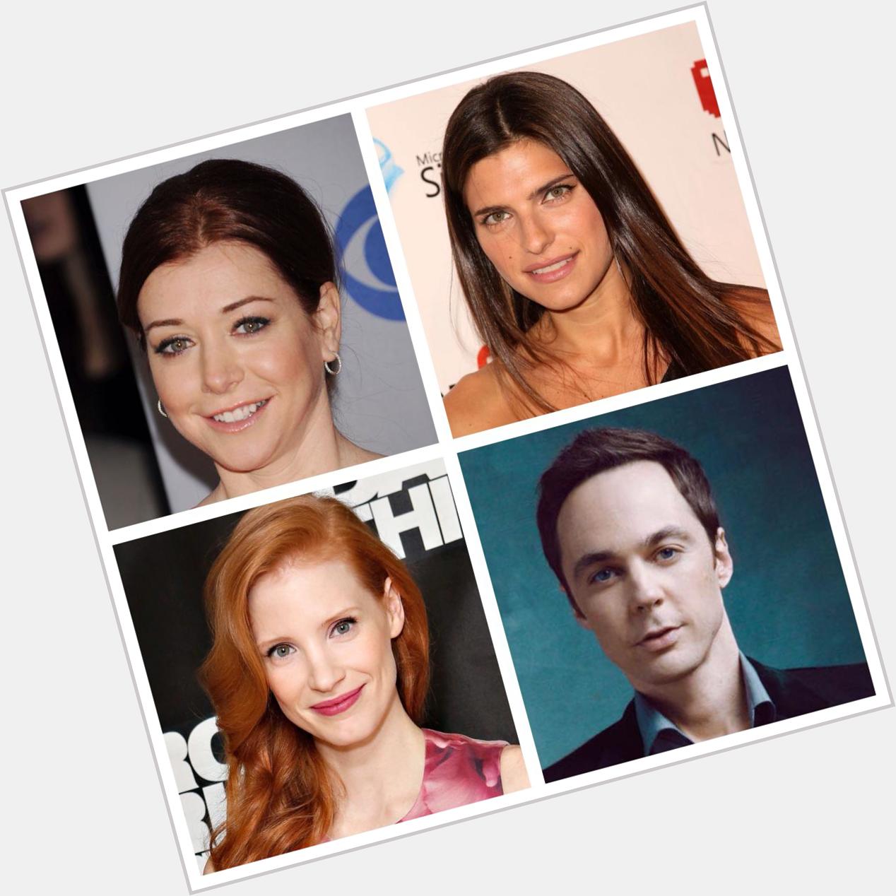 Happy birthday to: 
Alyson Hannigan (41)
Lake Bell (36)
Jessica Chastain (38)
Jim Parsons (42) 