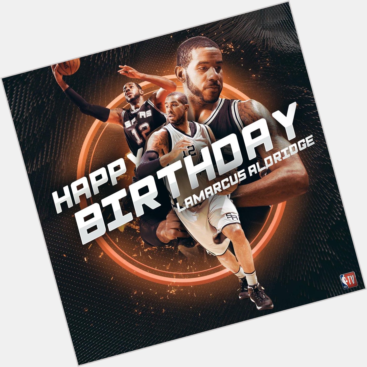 Happy Birthday LaMarcus Aldridge! Expecting big things from you this year!  