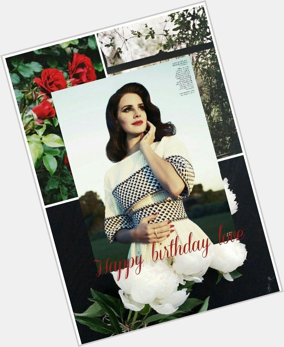 Happy birthday to my sunshine 
I love you, Lana Del Rey     