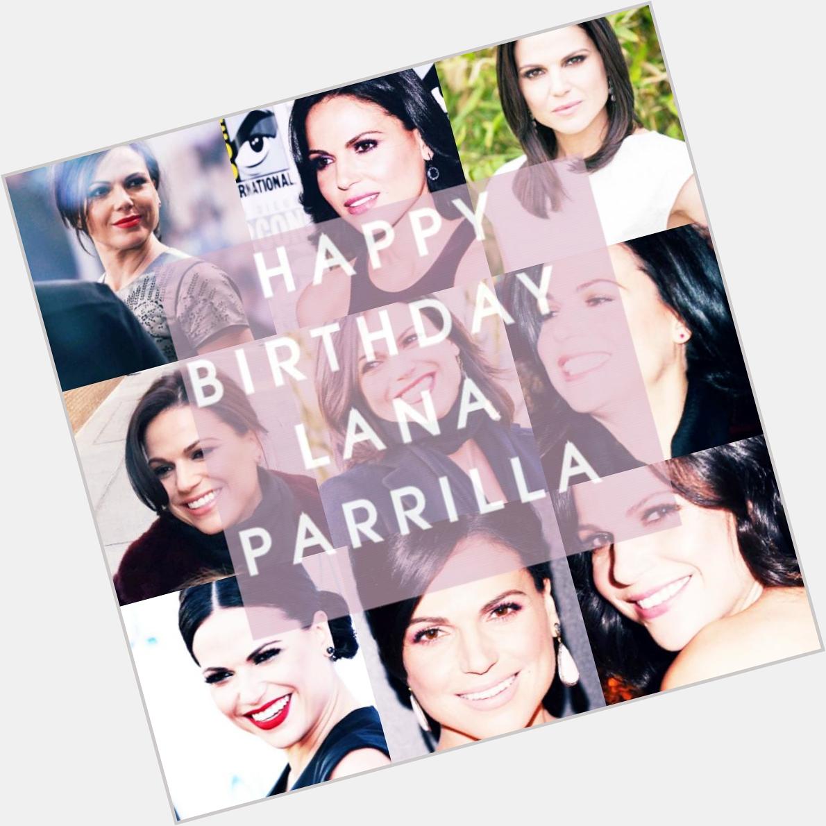 Happy Birthday Lana Parrilla 
The most wonderful,beautiful,incredible,amazing actress&person I have ever knew  