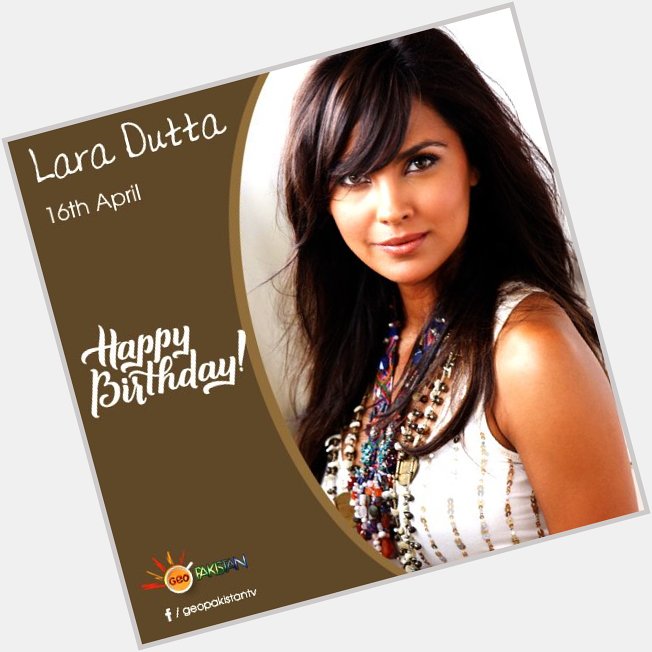 Happy Birthday Lara Dutta    