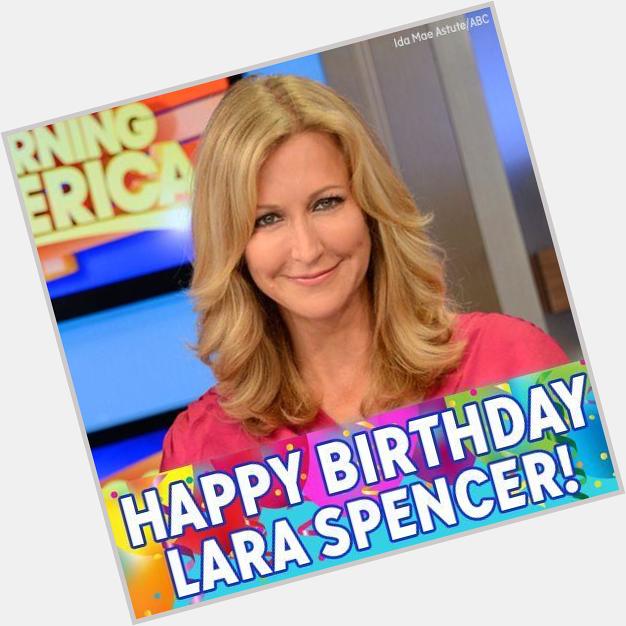 Happy Birthday to Good Morning America co-anchor Lara Spencer! 
