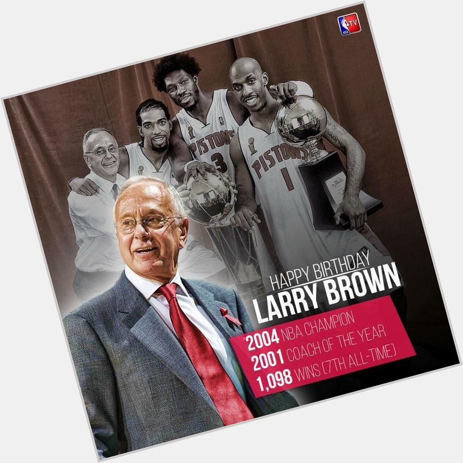FOR ALL THE BASKETBALL FANS: Happy 75th Birthday to NBA legendary coach, Larry Brown! 