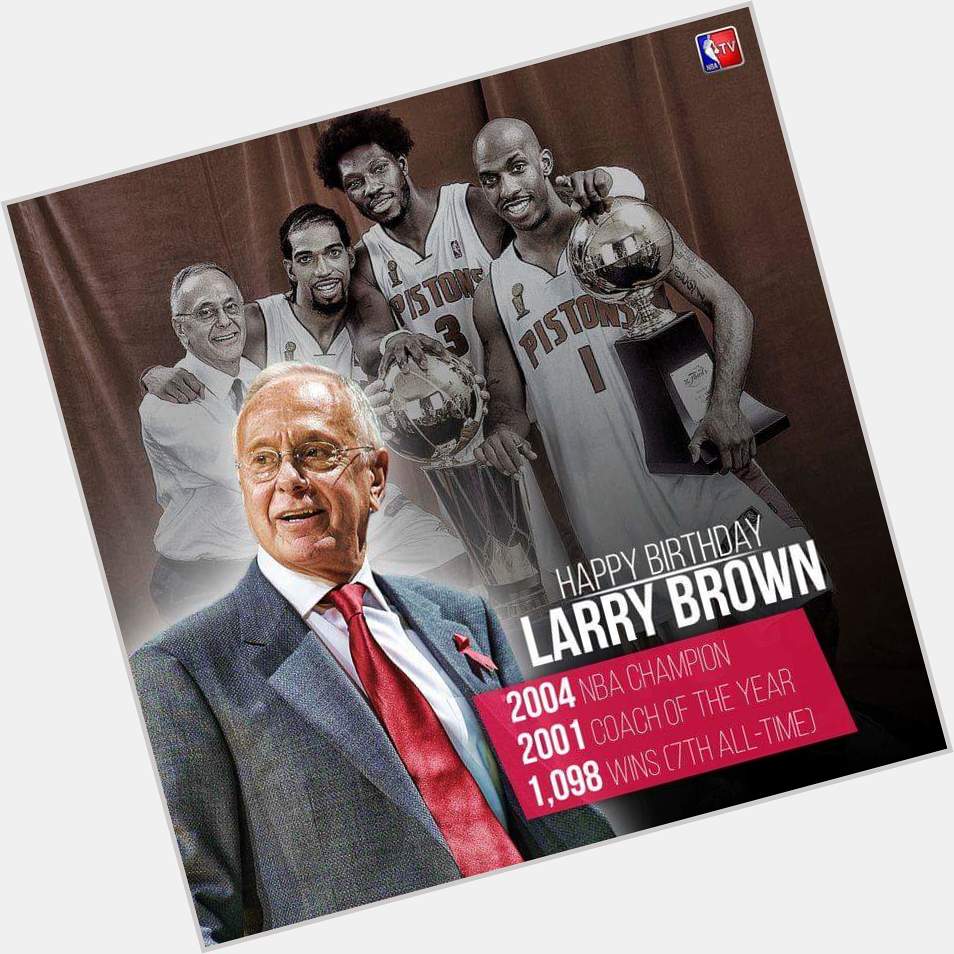 Happy Birthday Larry Brown 