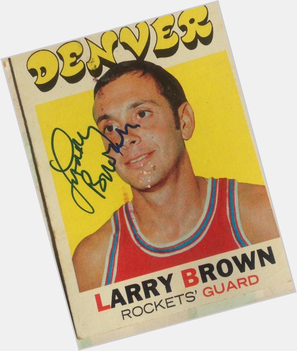   Happy 75th birthday to Larry Brown. 