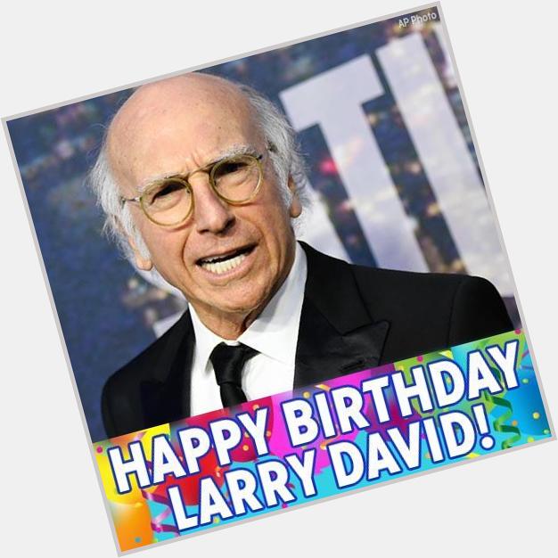 Happy Birthday to the creator of Larry David! 