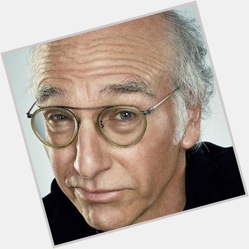 Happy birthday to the greatest comedic mind ever, Larry David. 