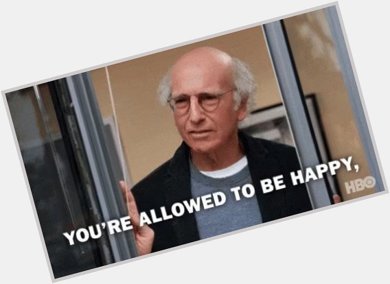 Happy 74th Birthday to Larry David. What\s your favorite LD line? 