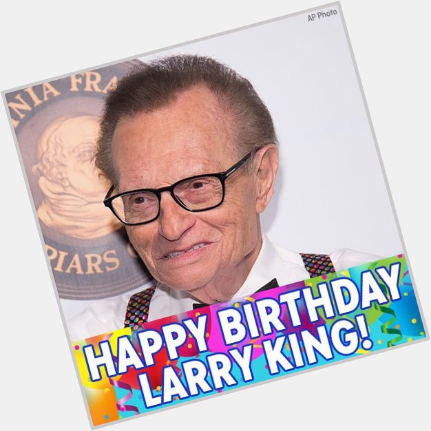 Happy Birthday, Larry King! The Peabody Award-winning TV personality is celebrating today. 