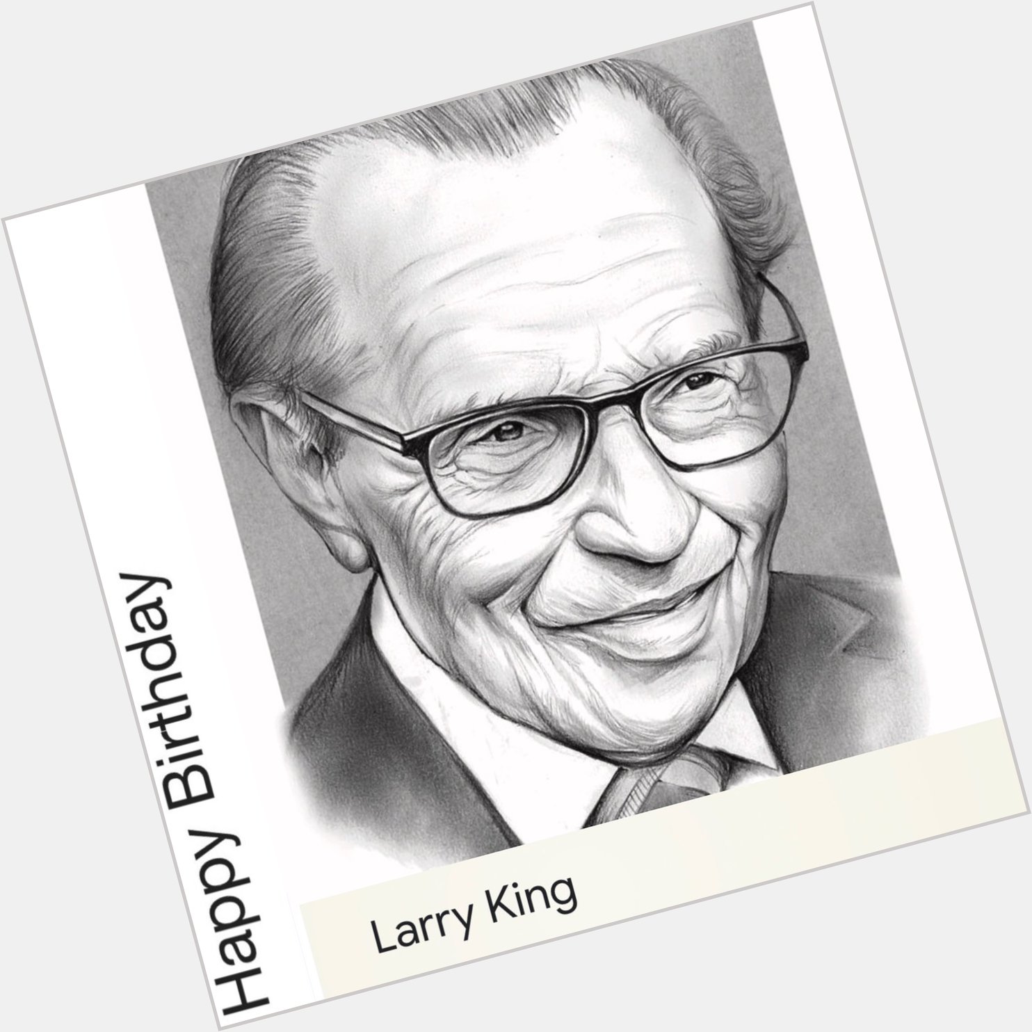 Happy birthday Larry King November 19, 1933 