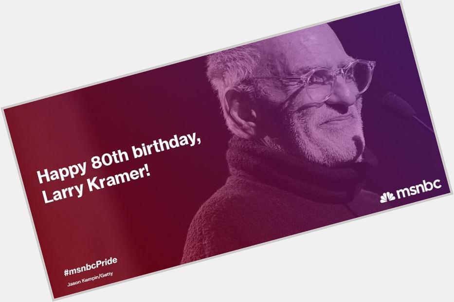 Happy birthday to legendary activist Larry Kramer, who turns 80-years-old today: 