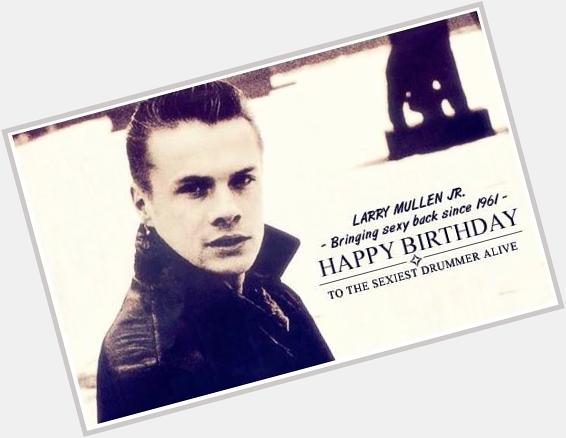 Happy Birthday to the one and only Larry Mullen Jr. the drummer of U2.  Have an amazing and wonderful day Larry. 