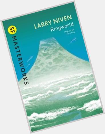 Happy Birthday Larry Niven (born 30 Apr 1938) science fiction writer, best known work for Ringworld. 