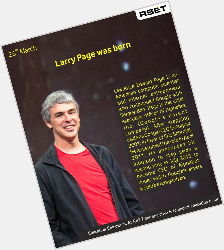 Happy Birthday to Larry Page, the co-founder of Google.      