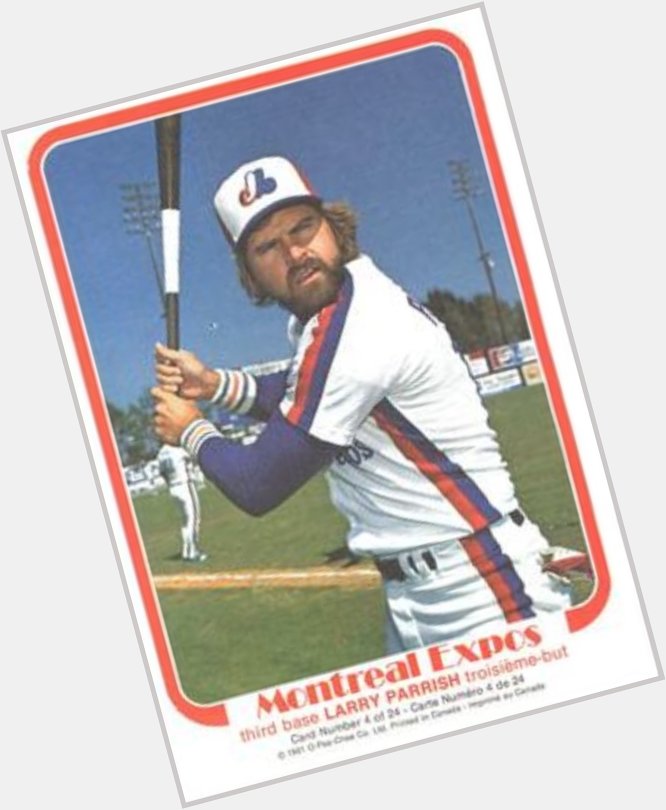 Happy birthday to former third-baseman Larry Parrish, who turns 65 today. That really makes me feel old. 
