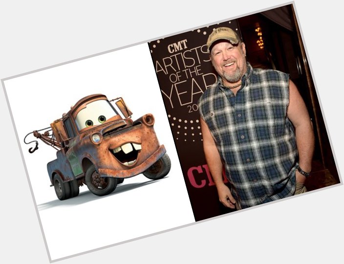 Happy 54th Birthday to Larry the Cable Guy! The voice of Mater in Cars.   