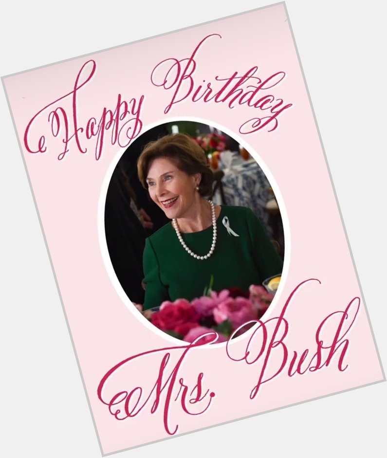 Happy Birthday Laura Bush  