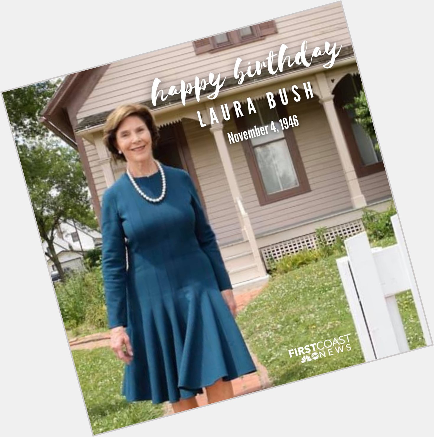 HAPPY BIRTHDAY! Today, former First Lady Laura Bush celebrates turning 74 years old. 