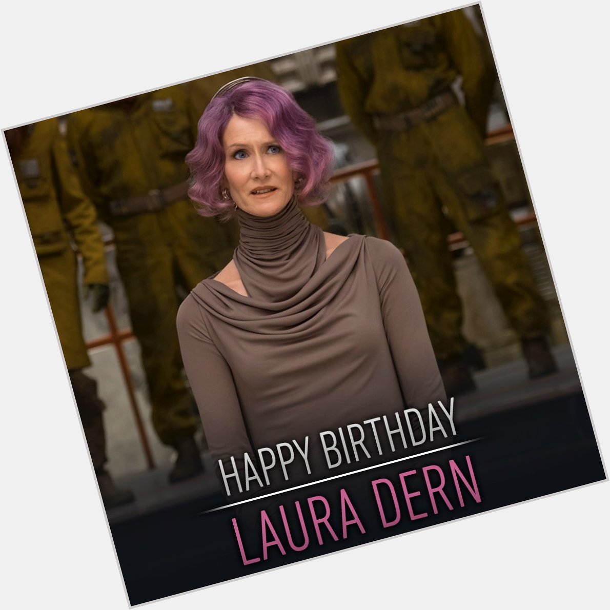 Happy birthday Laura Dern AKA the Resistance\s Admiral Holdo 