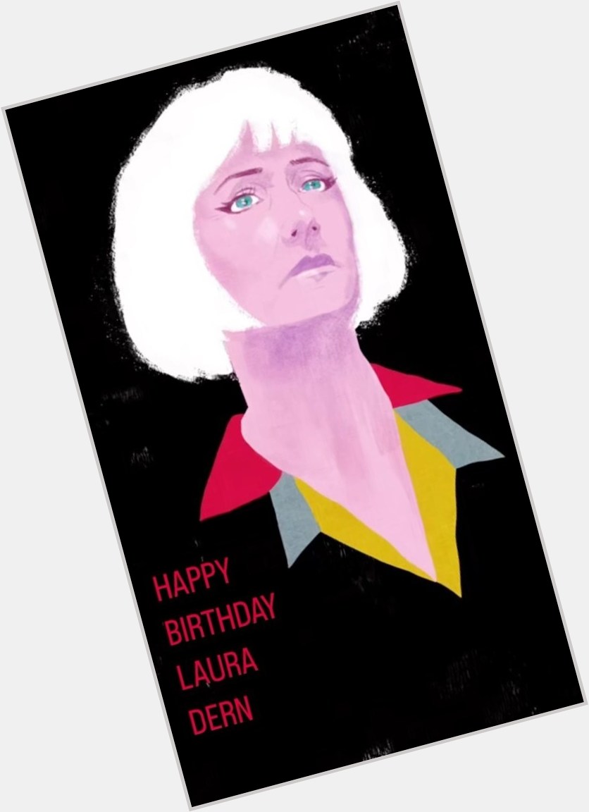 Happy Birthday Laura Dern   