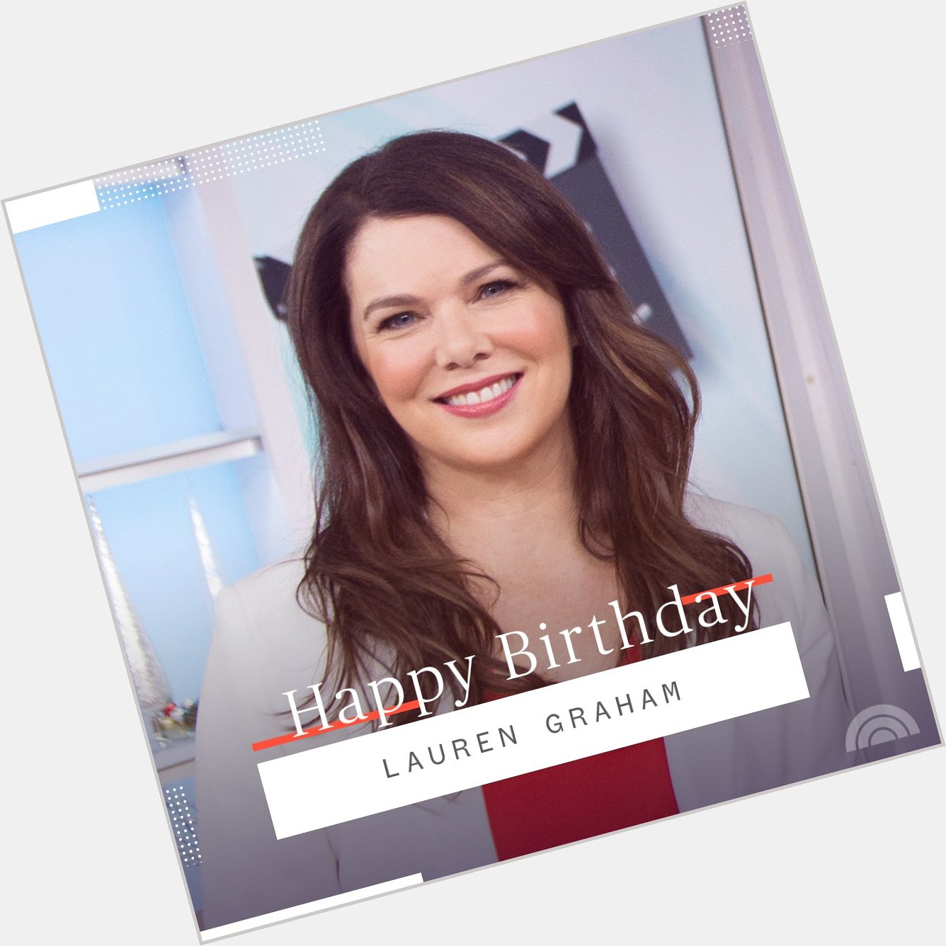 Happy birthday, Lauren Graham! 
 