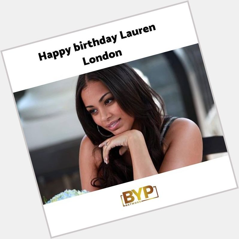 Happy birthday to actress and model Lauren London. 