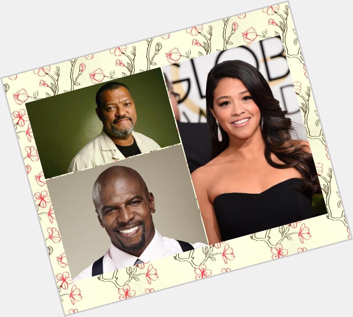  wishes Laurence Fishburne , Gina Rodriguez & Terry Crews , a happy birthday.  