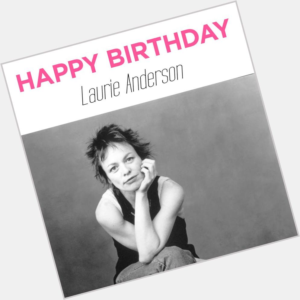 Happy Birthday, Laurie Anderson! 