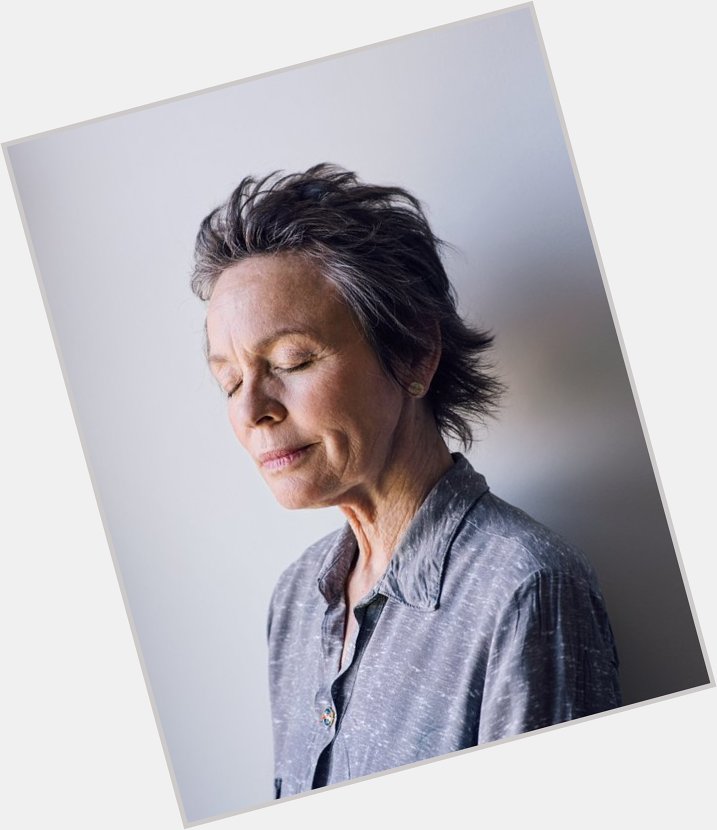 And the voice said: Happy birthday to Laurie Anderson, one of my all time 