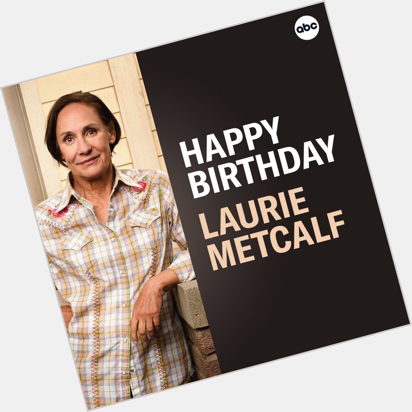Happy Birthday to the comedy queen, herself Let s all show Laurie Metcalf some love in the comments! 