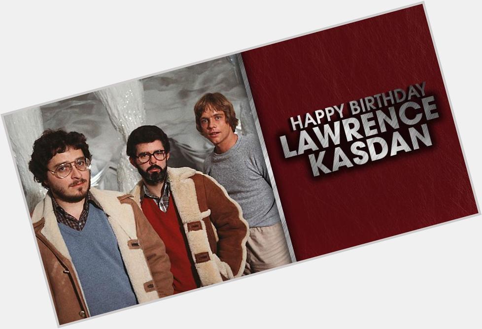 Happy Birthday to Lawrence Kasdan, writer of The Empire Strikes Back and - leave a message below... 