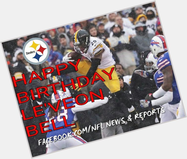 Like or Remessage to wish RB Le\Veon Bell a happy 25th birthday! 