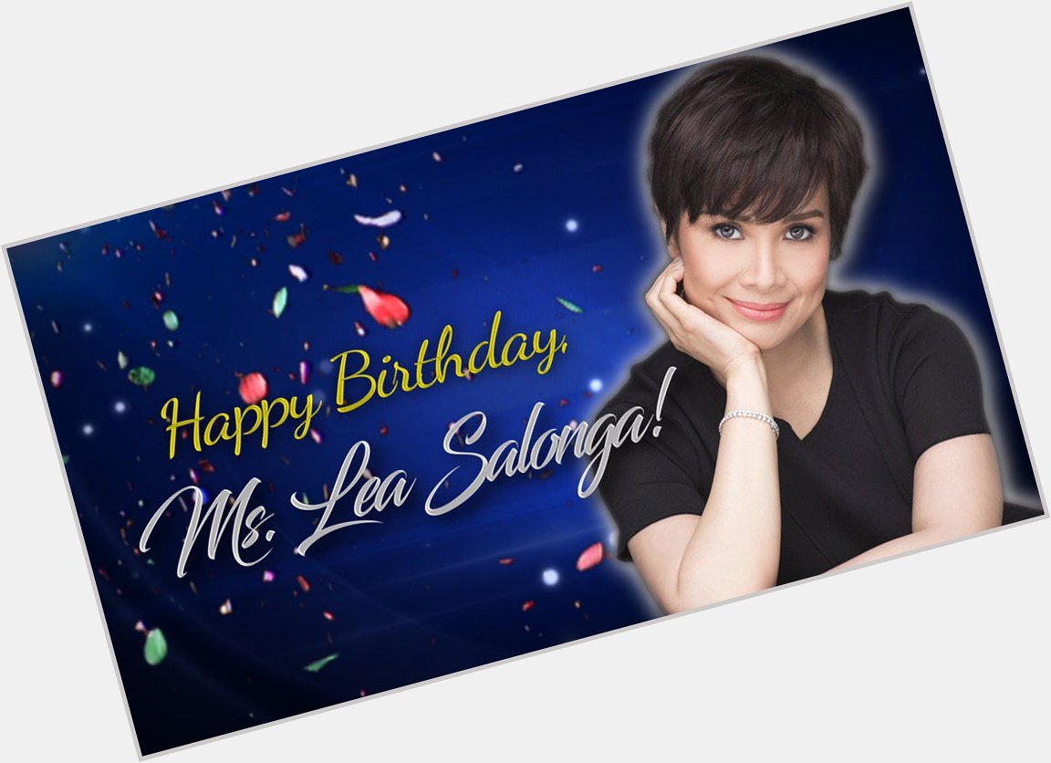 Happy Birthday to the one of the country\s national treasures Ms Lea Salonga! 