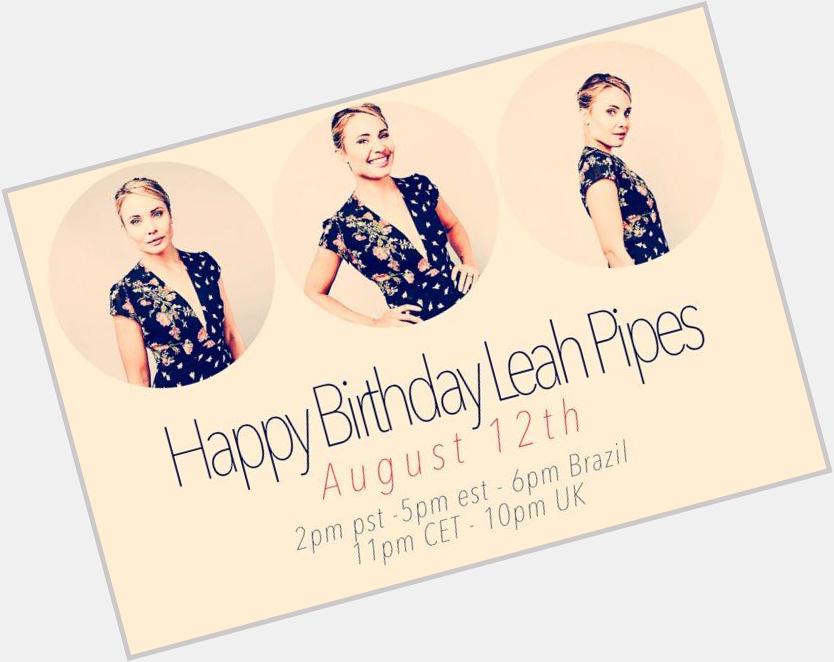 Happy Birthday Leah Pipes Trend Alert on Aug 12 @ 2pm pst/5pm est 