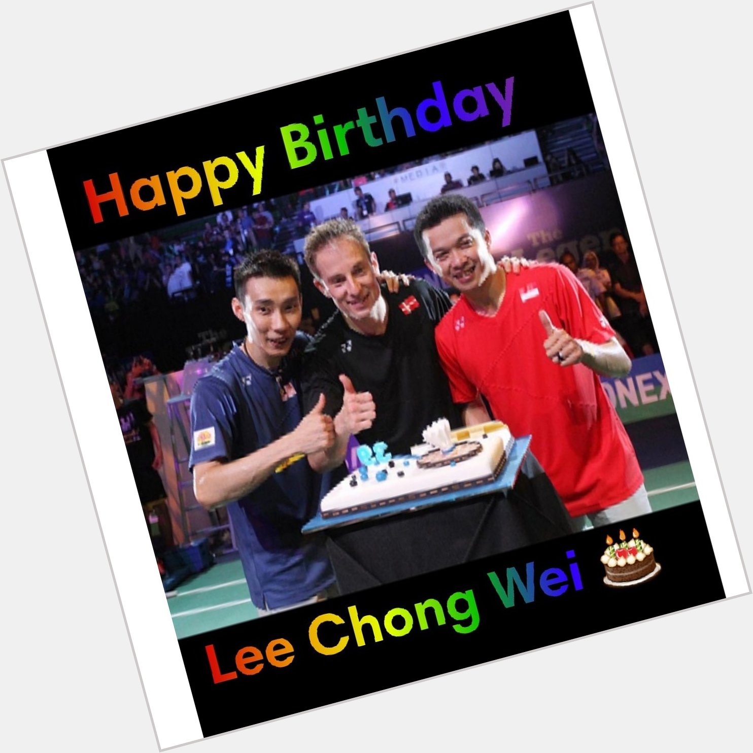 Happy Birthday Lee Chong Wei   