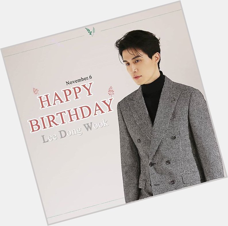      Happy Birthday to Lee Dong Wook   