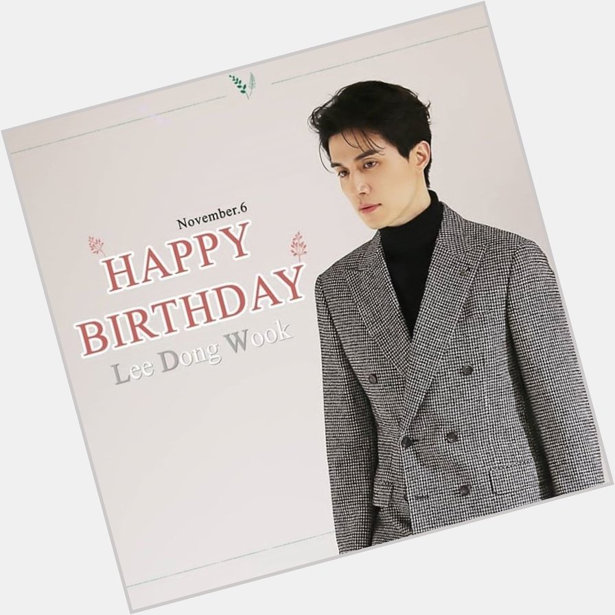 Happy Birthday to Taeyang\s long lost brother, Lee Dong Wook oppa! 