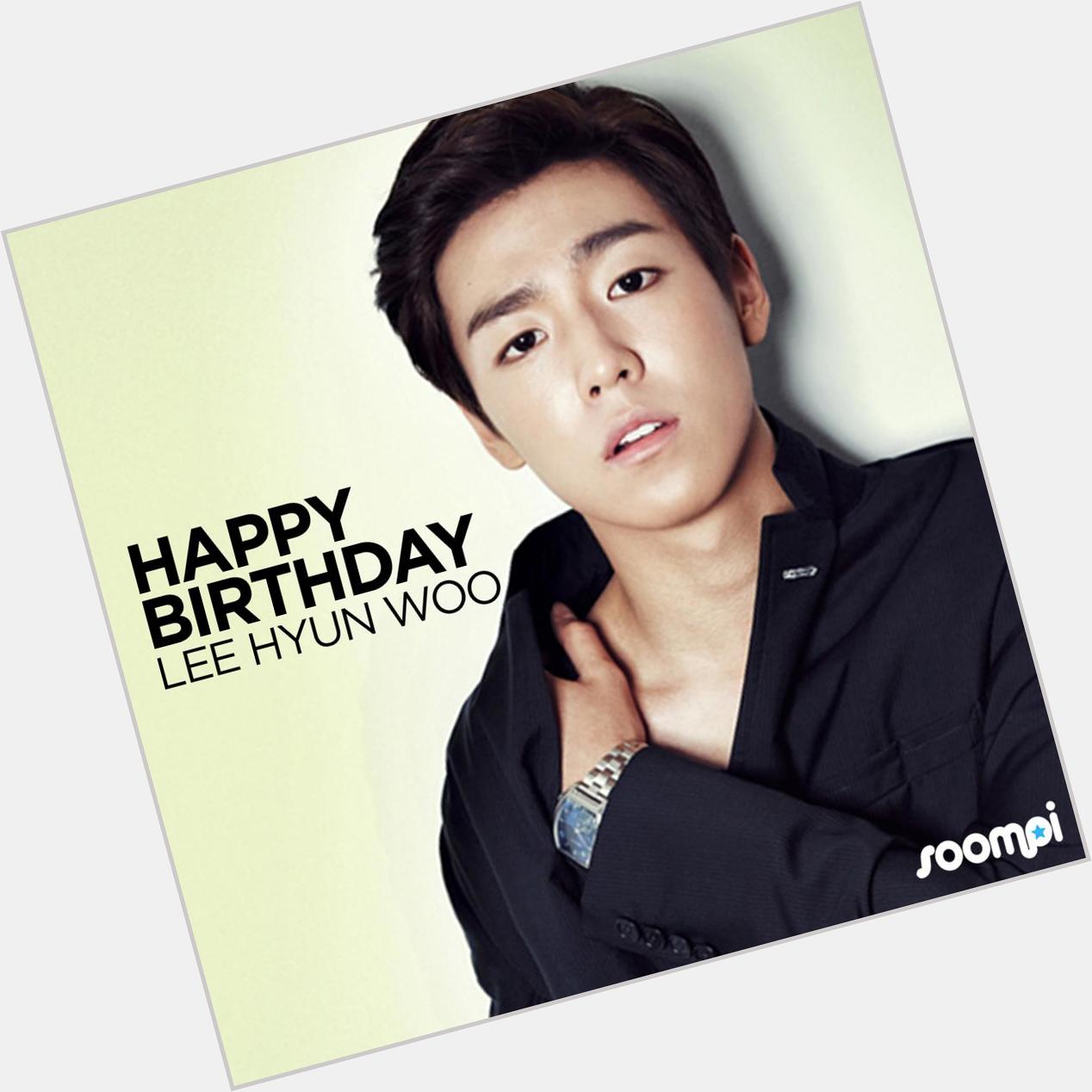  eh HAPPY BIRTHDAY YAAAAA OPPA LEE HYUN WOOO      TETEP STAY SAMA RP LEE HYUN WOO YAAAA KEEP COOL AND... 